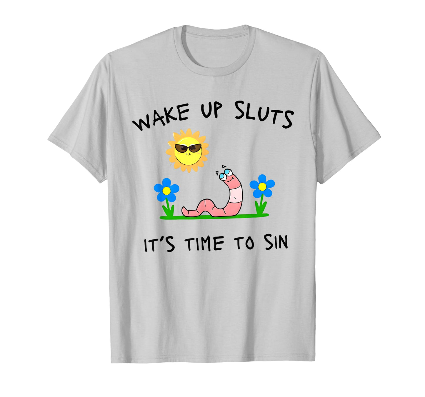 Wake Up Sluts It's Time to Sin Funny Animal Meme T-Shirt