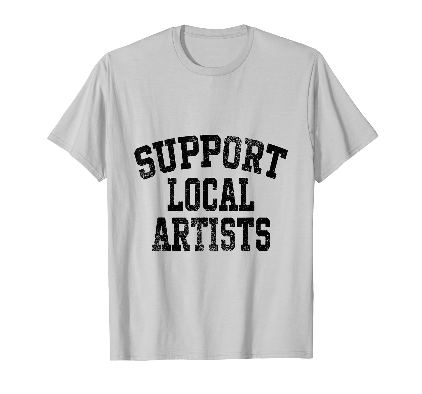Support Local Artists T-Shirt