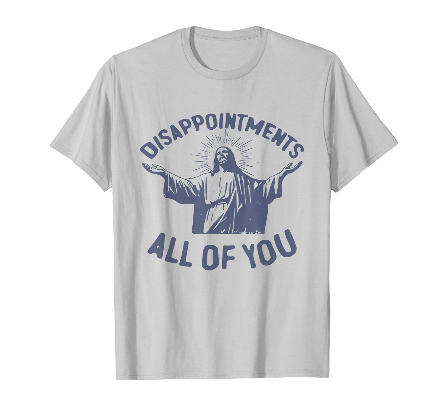 Disappointments All of You Faith Christmas Christian Jesus T-Shirt