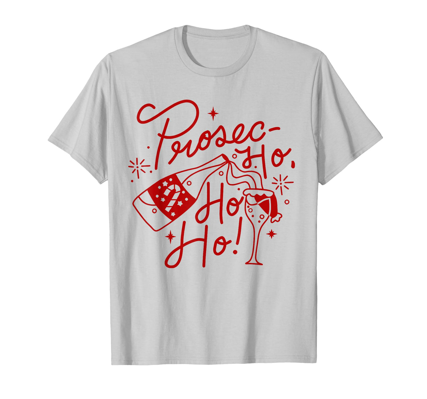 Ho Ho Ho Prosecco Christmas Tee Funny Wine Lover Holiday T-Shirt