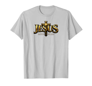 Jesus Christ Saved My Life for Women Men T-Shirt