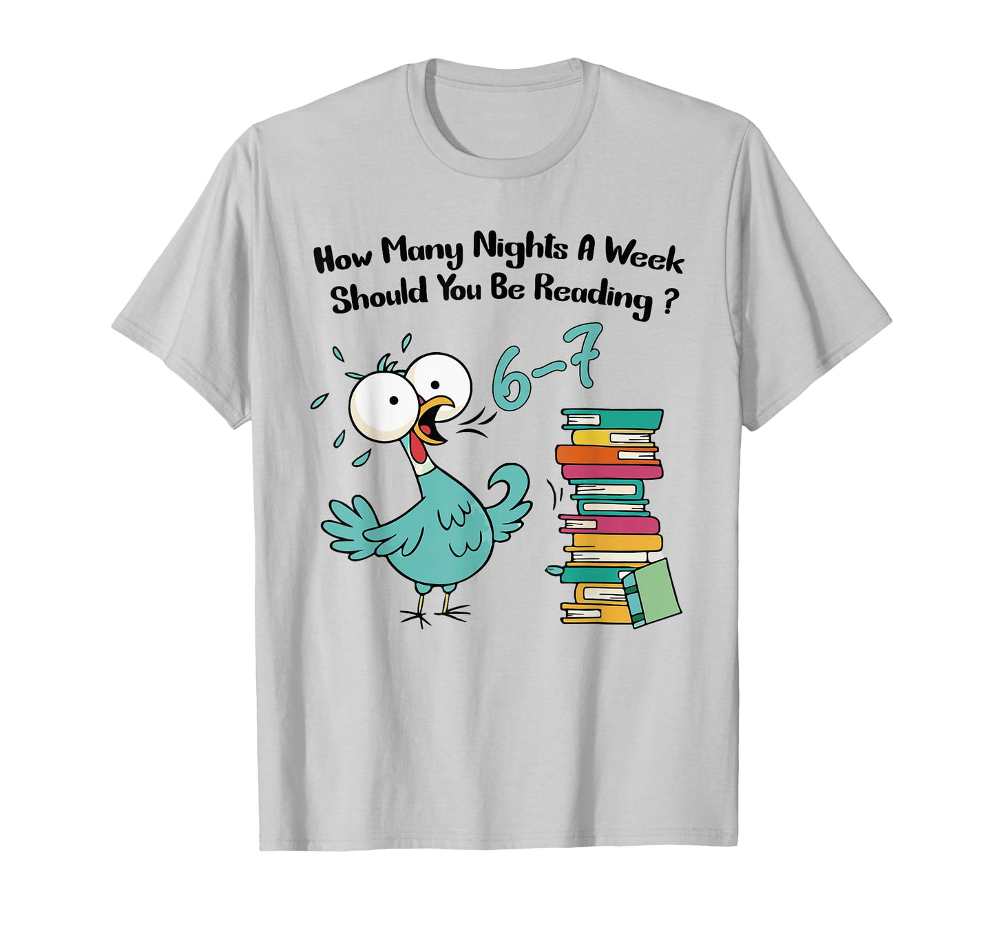 How Many Nights A Week Should You Be Reading 6 7 Six Seven T-Shirt