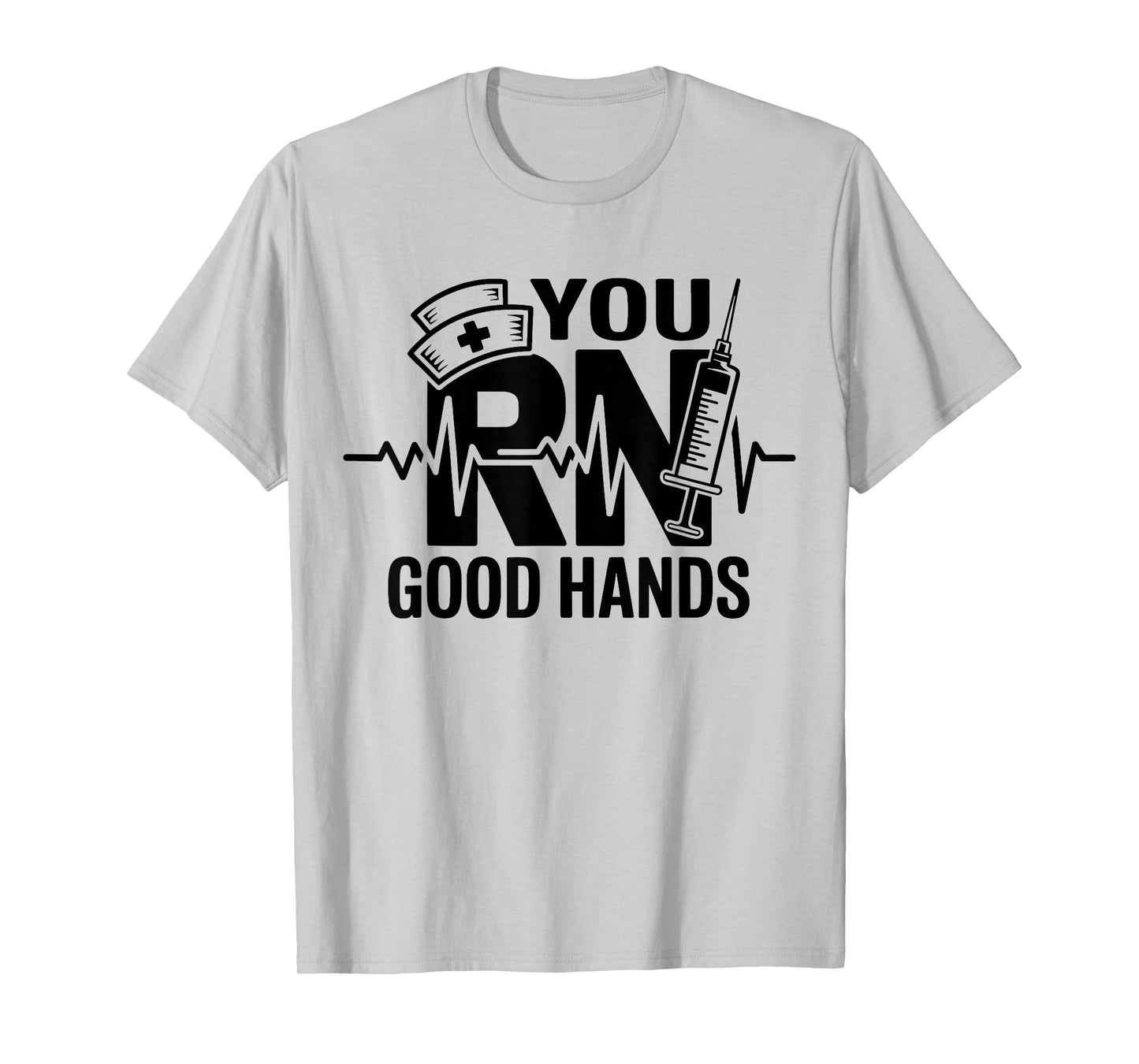 You RN Good Hands Registered Nurse Student Nursing T-Shirt