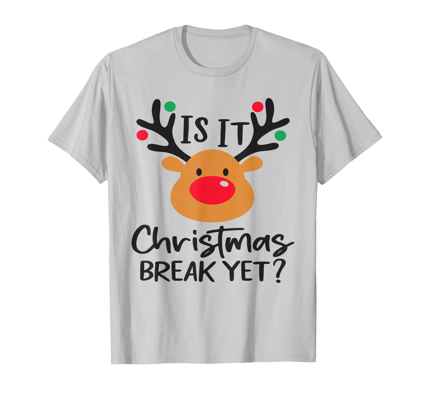is It Christmas Break Yet Funny Teacher Holiday Design T-Shirt