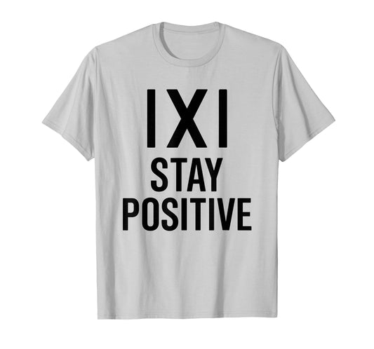 Funny Math Joke Positive Humor Saying Stay Positive Absolute T-Shirt