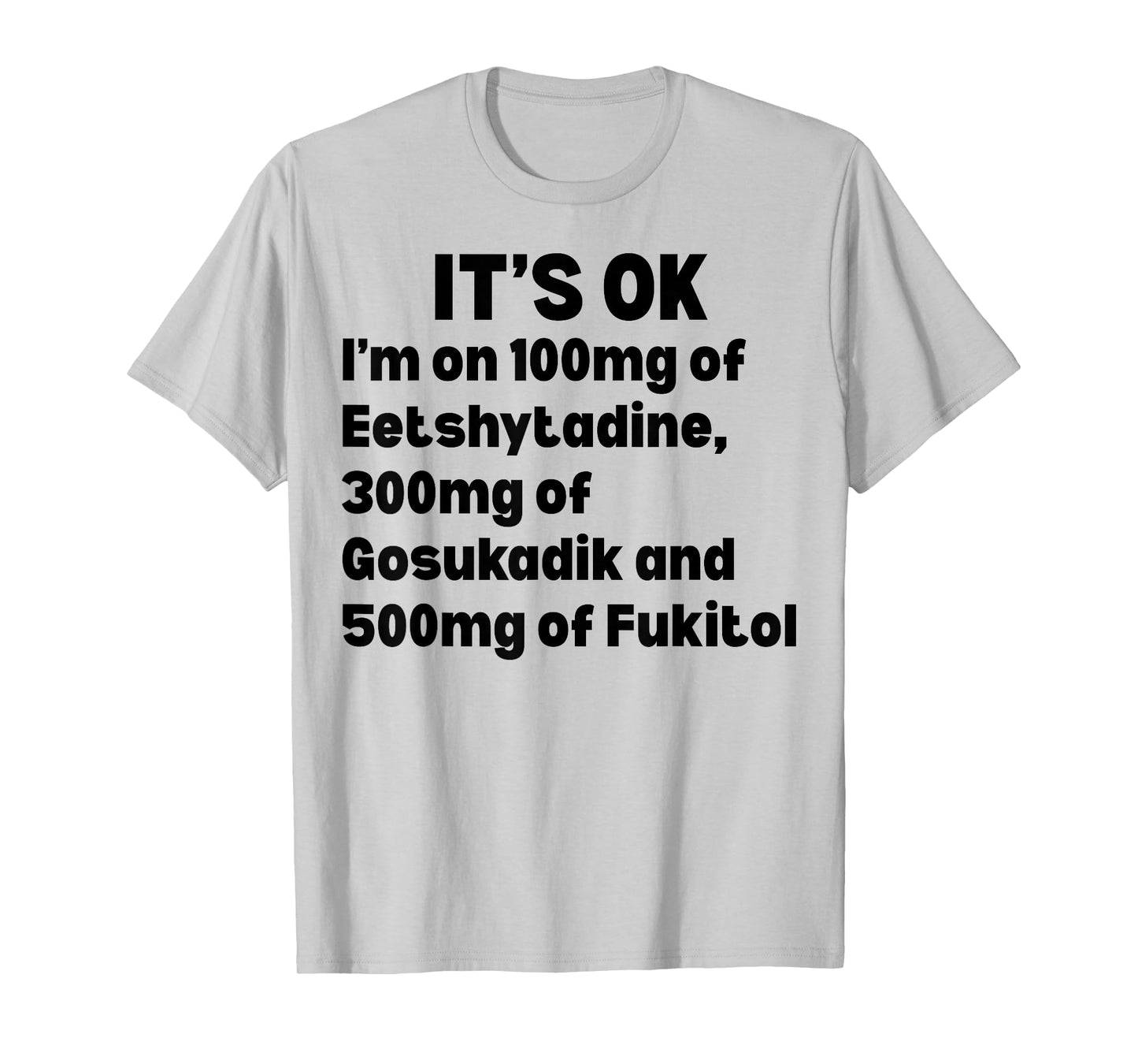 500mg Fukitol Sarcastic Nurse Inappropriate Adult Humor T-Shirt