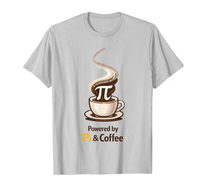 Powered by Pi and Coffee Funny 3.14 Pi Day Teacher Fuel T-Shirt