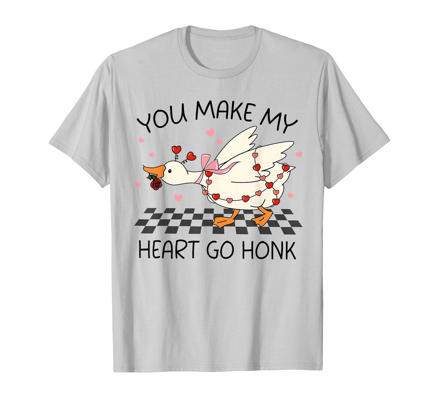 You Make My Heart Go Honk Valentine Silly Goose Girl Women T-Shirt