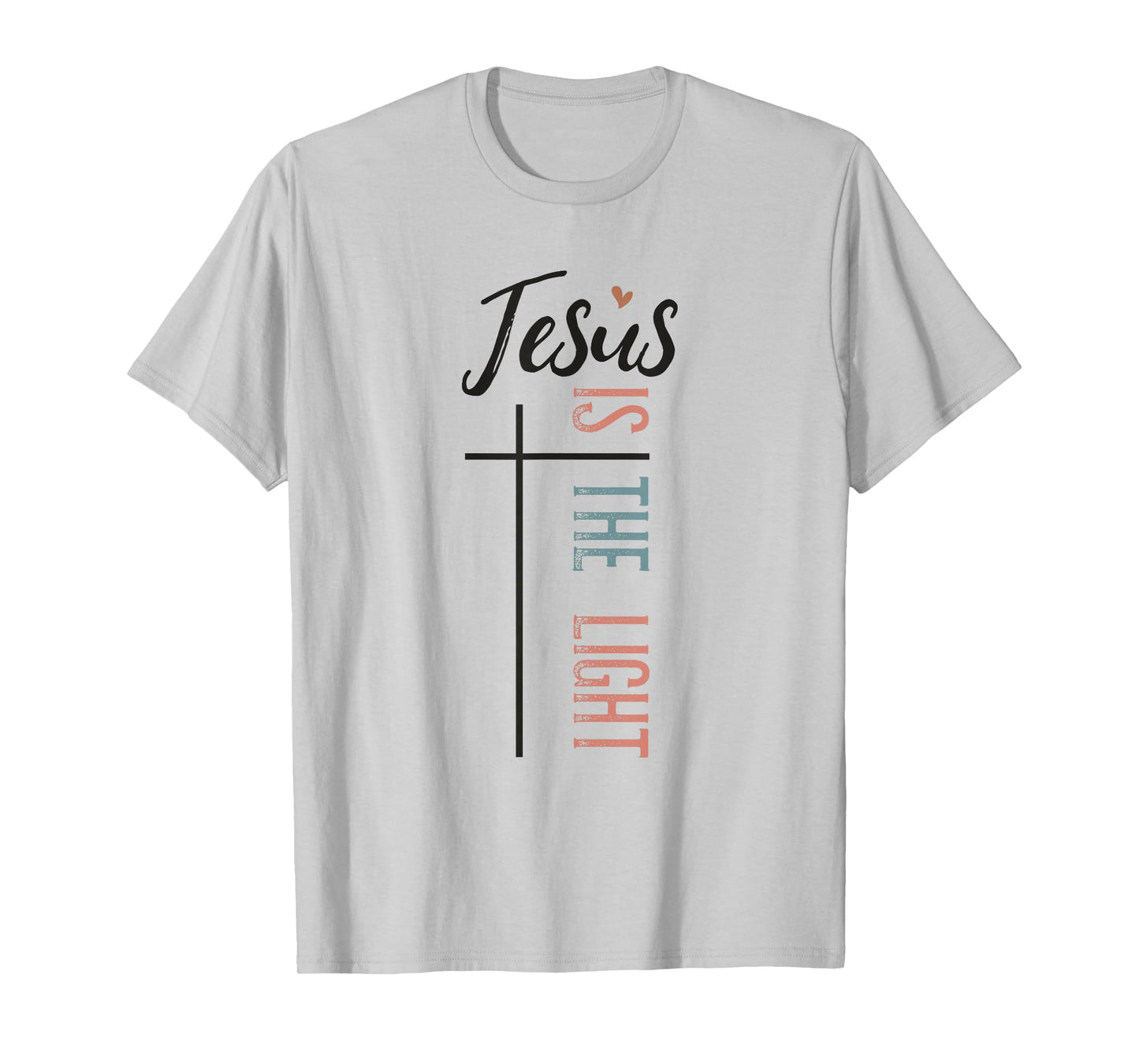 Jesus is The Light Christian Faith Quote T-Shirt