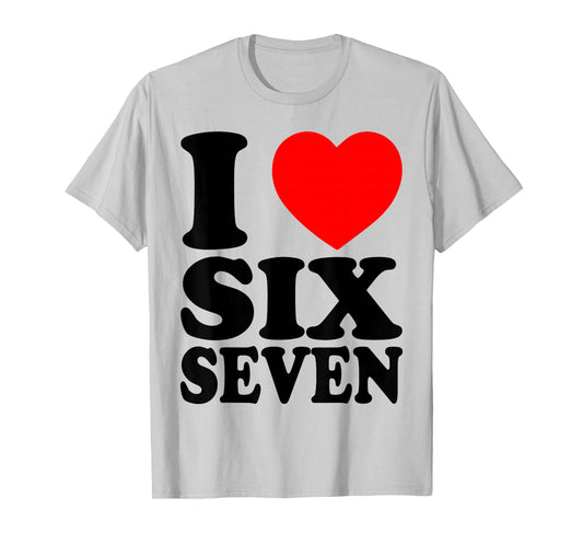 I Love 67 Funny Meme I Heart Six Seven T-Shirt