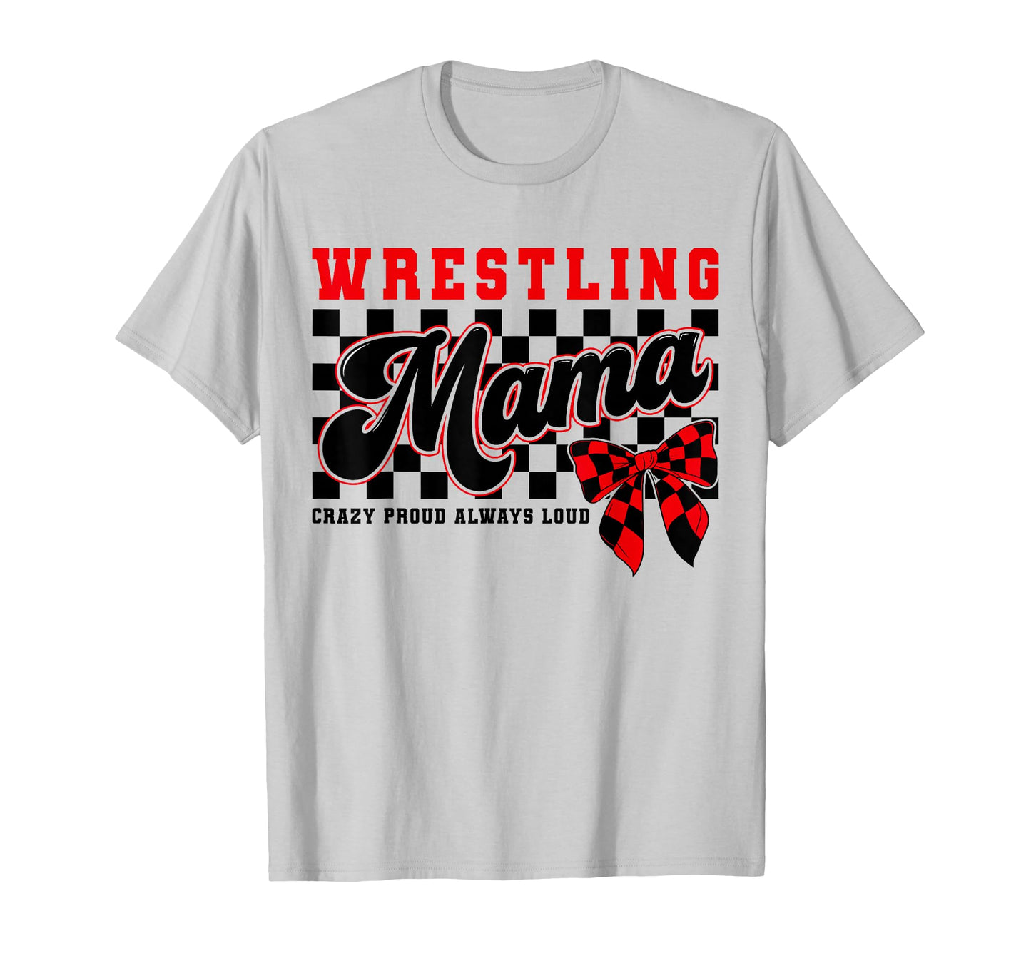Women Wrestling Mom Mama Wrestle Wrestler Mothers Day T-Shirt