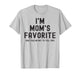 I'm Mom's Favorite She Told Me Not to Tell You Son Daughter T-Shirt