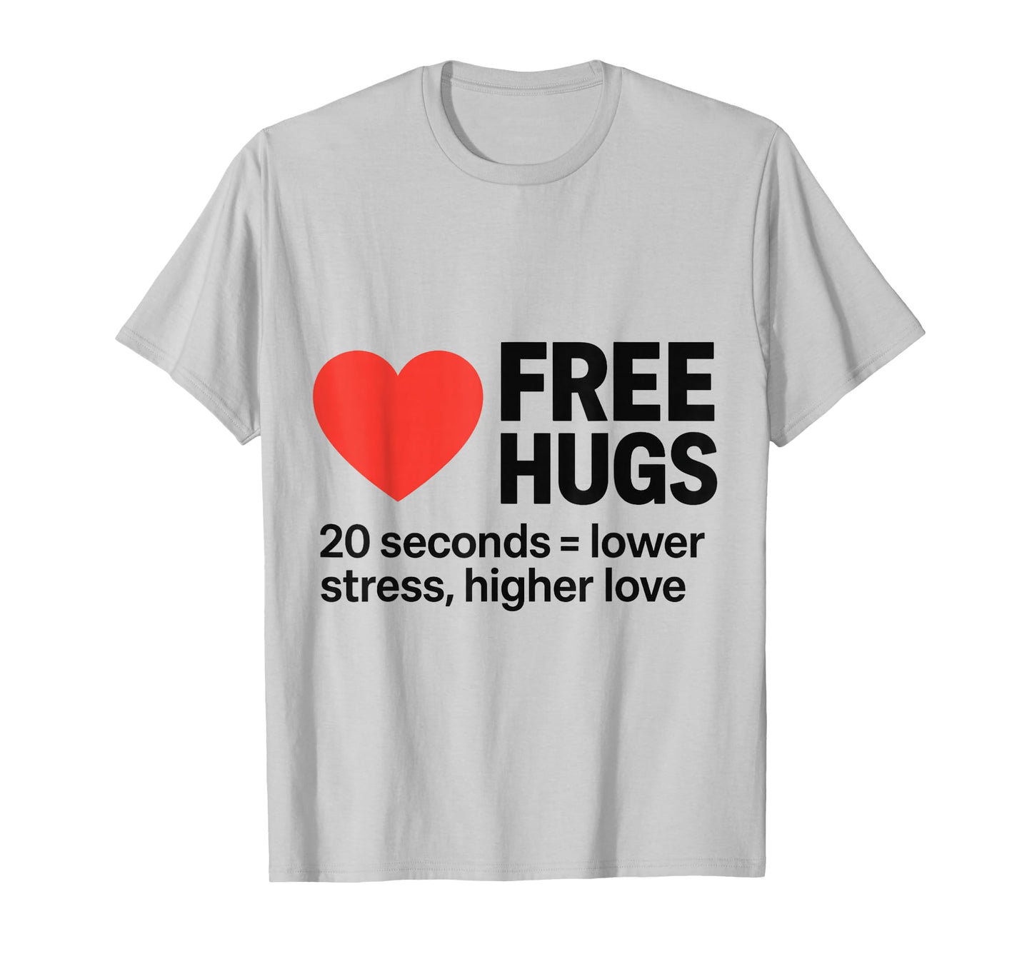 Free Hugs – 20 Second Hug Benefits Positivity Design T-Shirt
