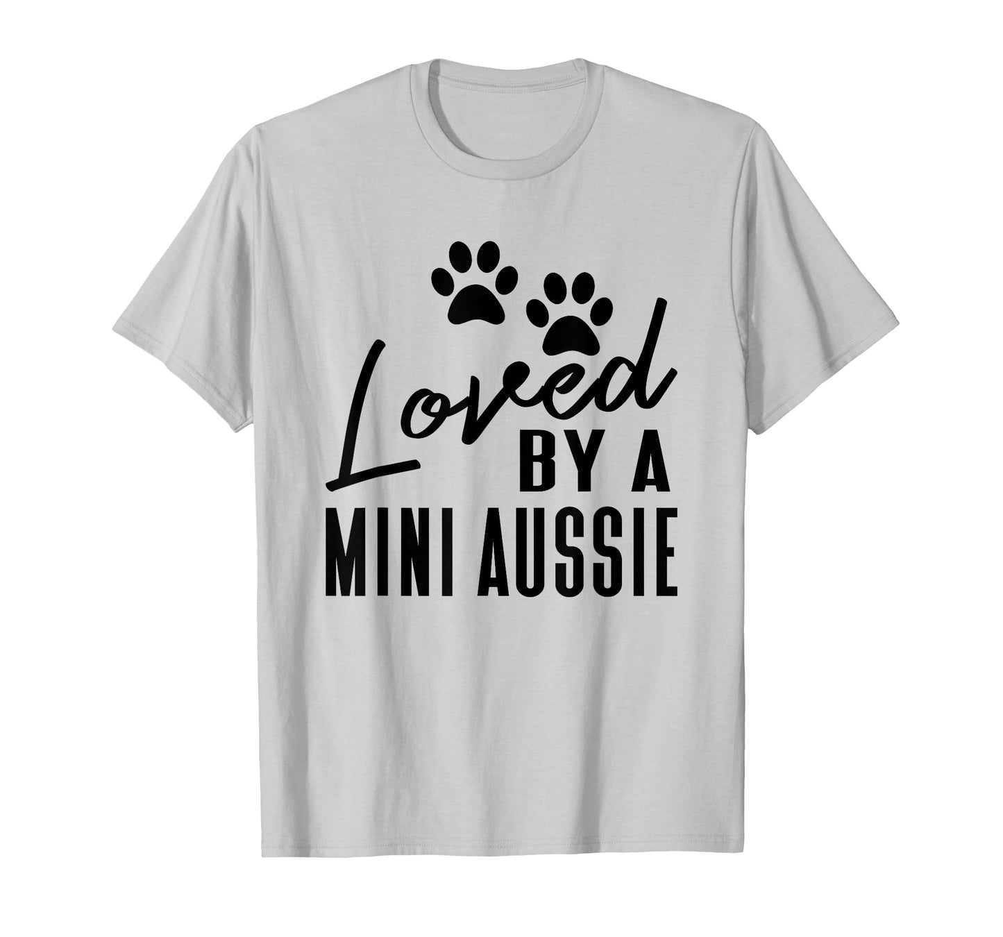 Fun Loved by A Mini Aussie - Australian Shepherd Owner T-Shirt