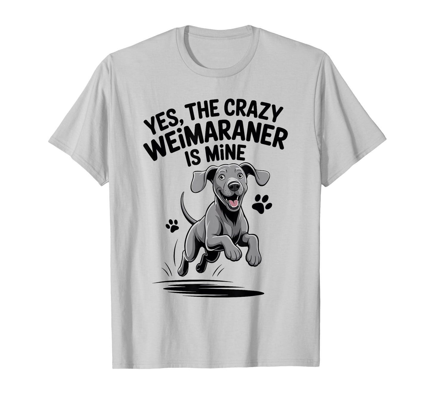 Cute Weim Pet Hunting Dog Breed Humor Quote Funny Weimaraner T-Shirt