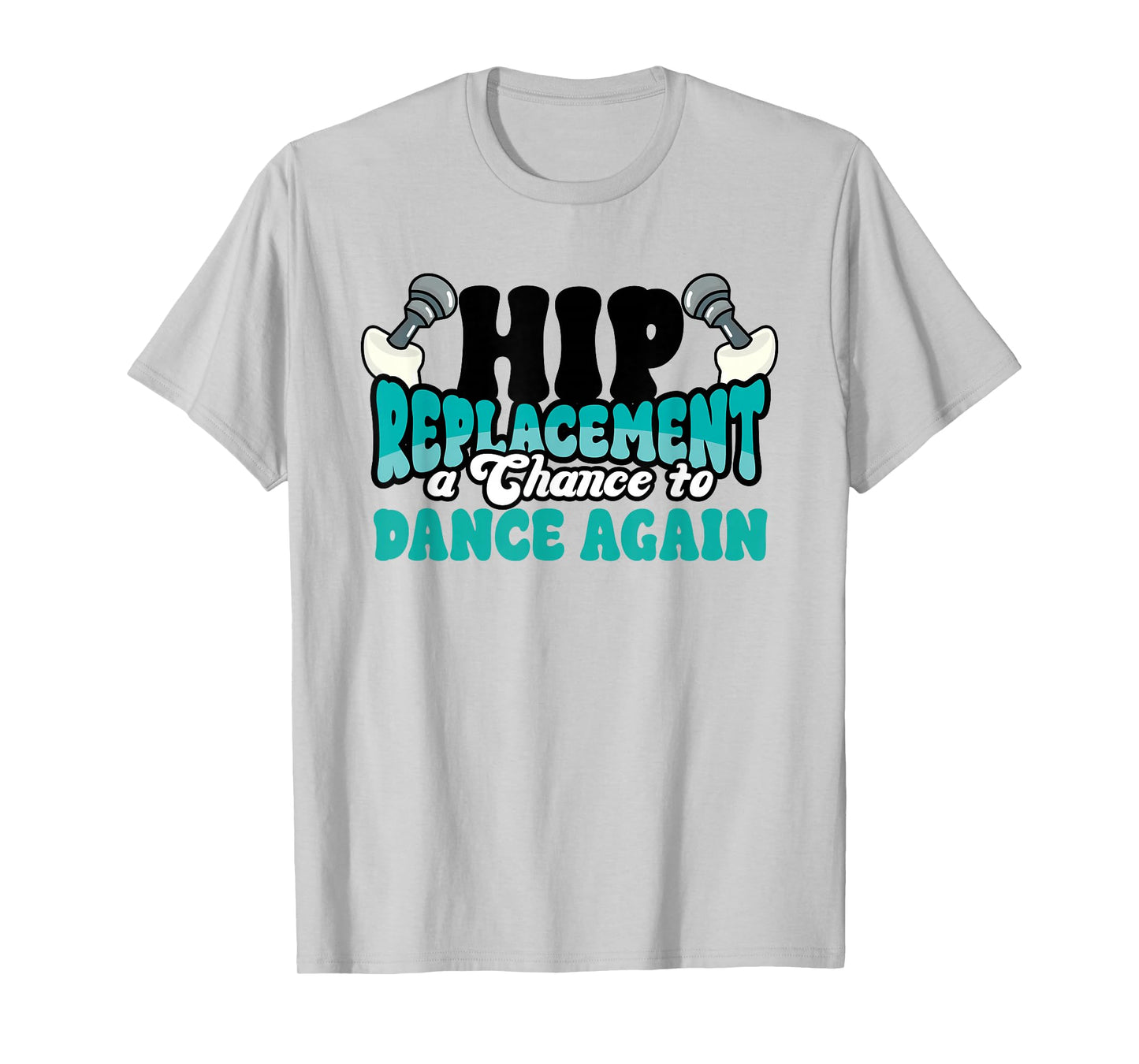 Hip Replacement Recovery Outfits Hip Replacement T-Shirt