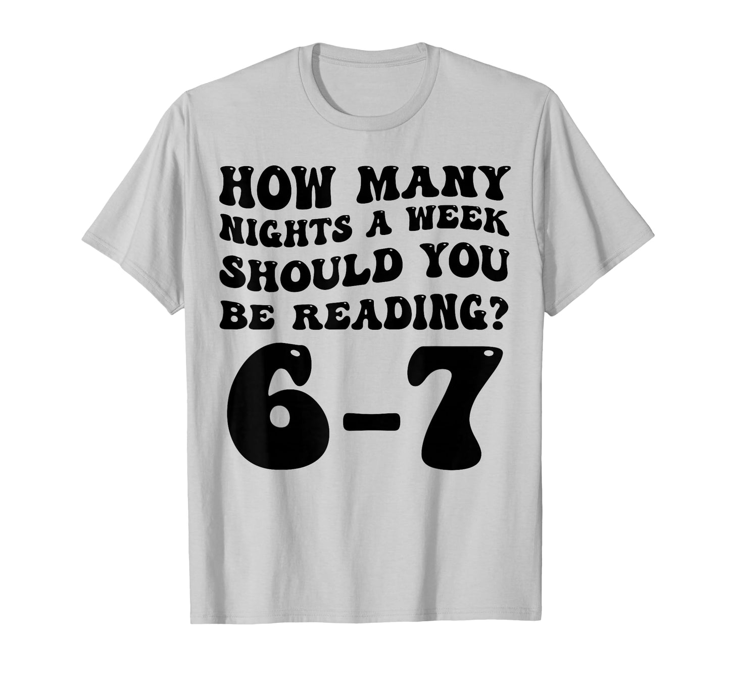 How Many Nights Reading 6 7 Funny Groovy Meme Quote T-Shirt