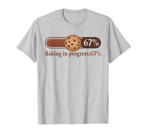 67 Cookies Baking in Progress Bar Six Seven Kitchen Meme T-Shirt