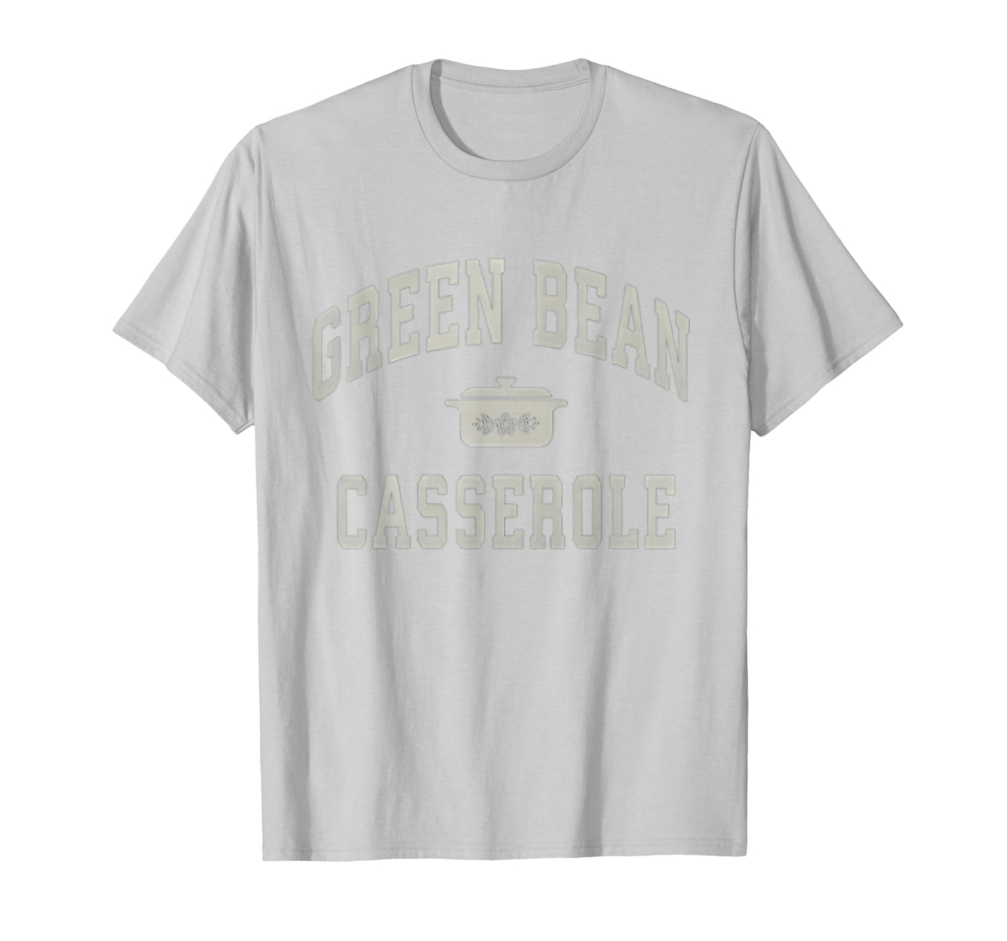 Green Bean Casserole Thanksgiving Cooking Funny T-Shirt