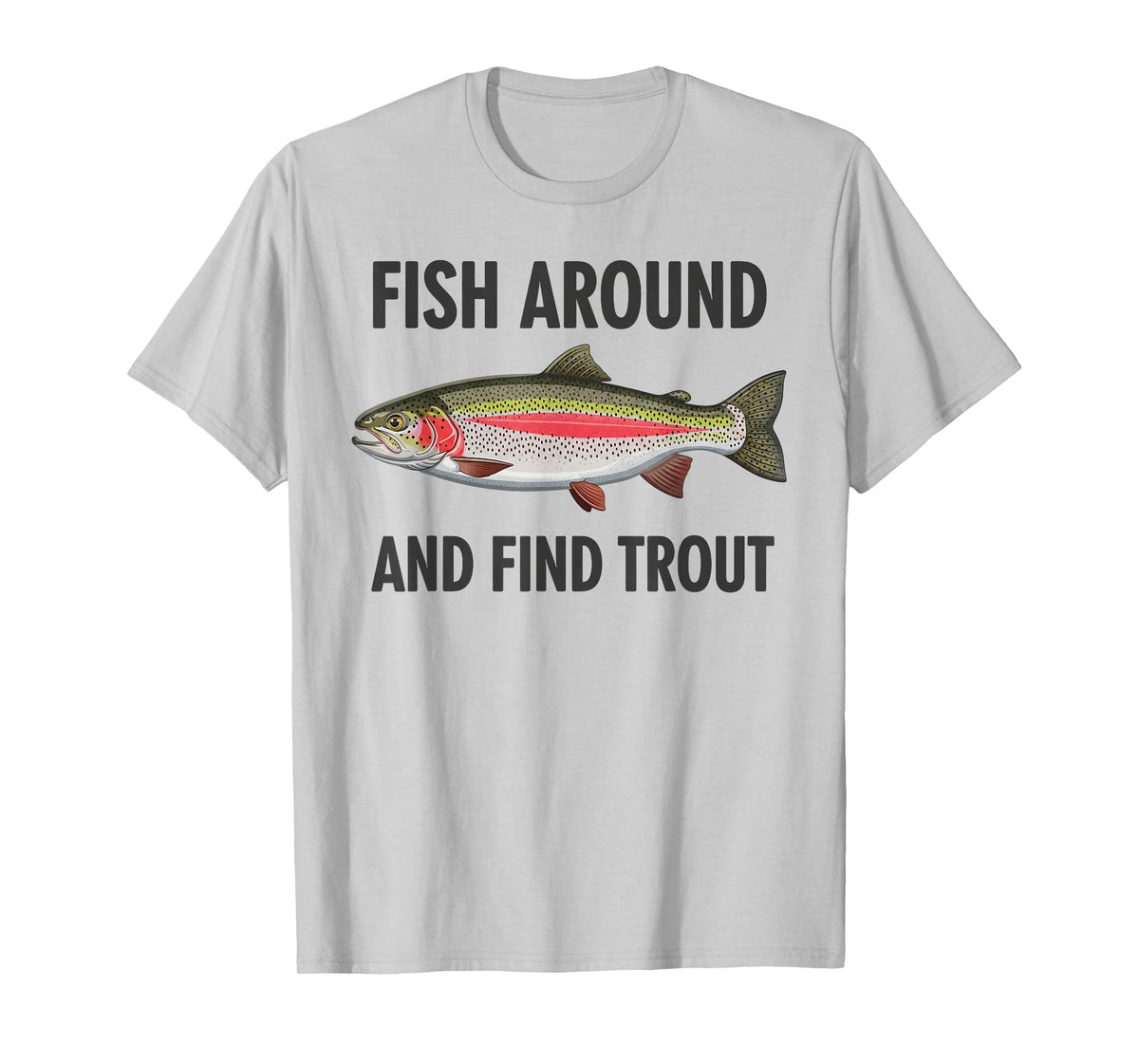 Vintage Fish Around Find Trout Funny Fisherman Fishing Joke T-Shirt