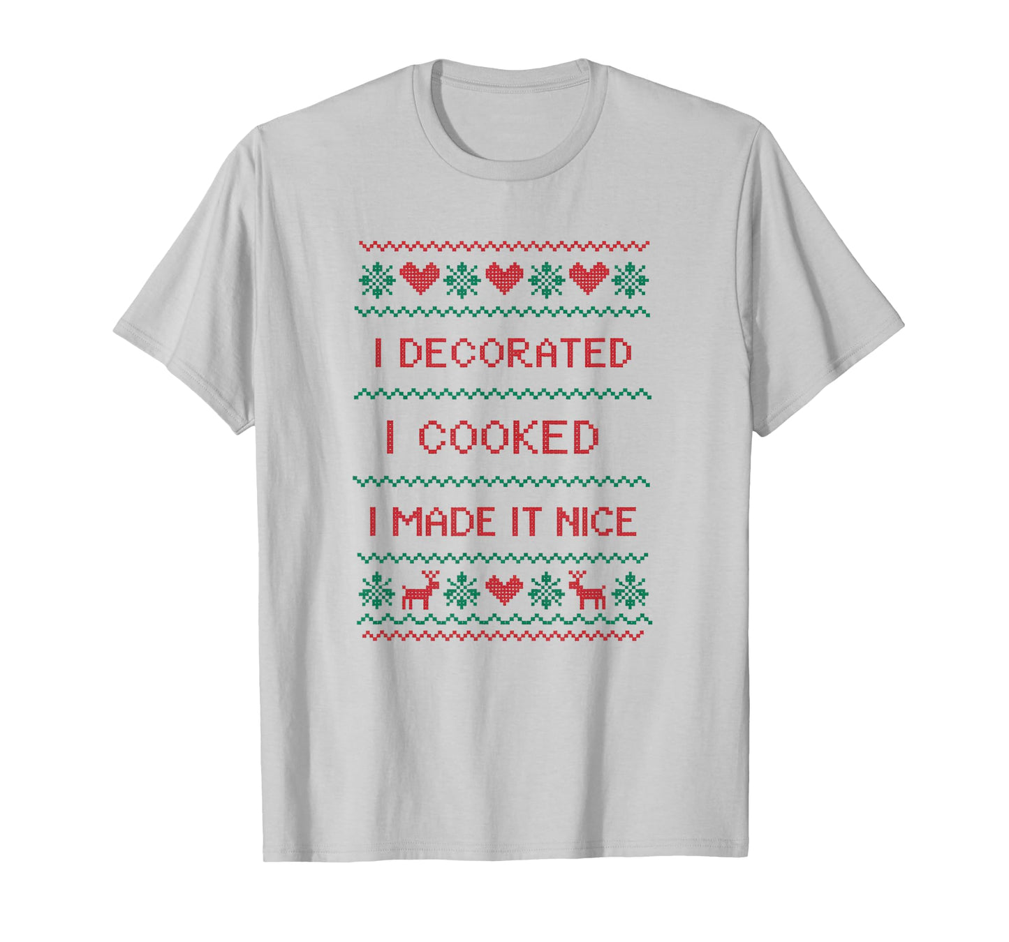 I Decorated I Cooked I Made It Nice Funny Housewives T-Shirt