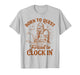 Medieval Knight Funny Born to Quest Forced to Clock in T-Shirt