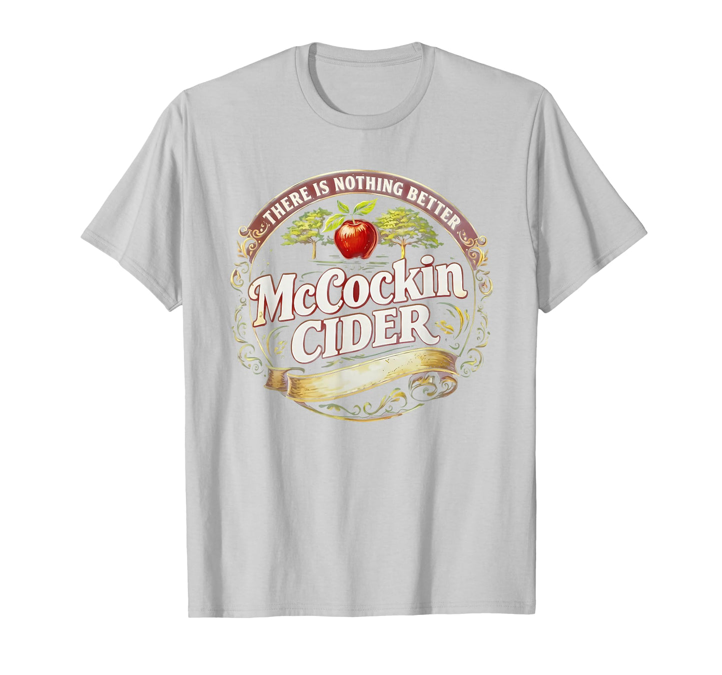 There is Nothing Better McCockin Cider Funny St Patricks Day T-Shirt