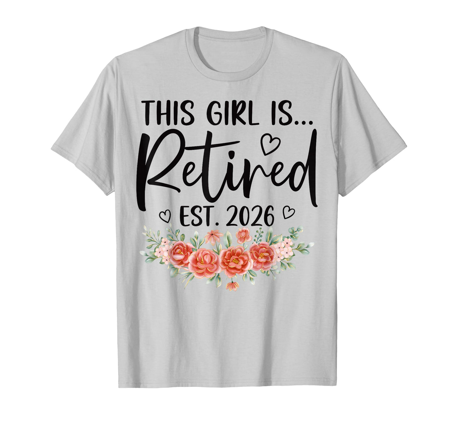 This Girl is Retired Est. 2026 Floral Retirement Women T-Shirt