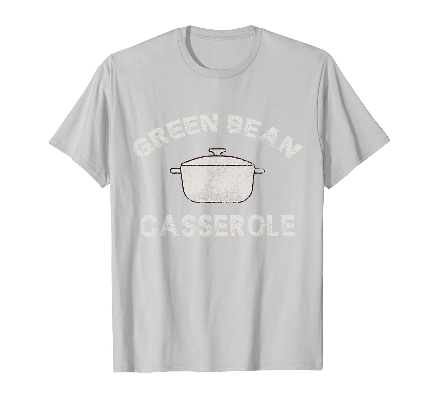 Thanksgiving Green Bean Casserole Funny Thanksgiving T-Shirt