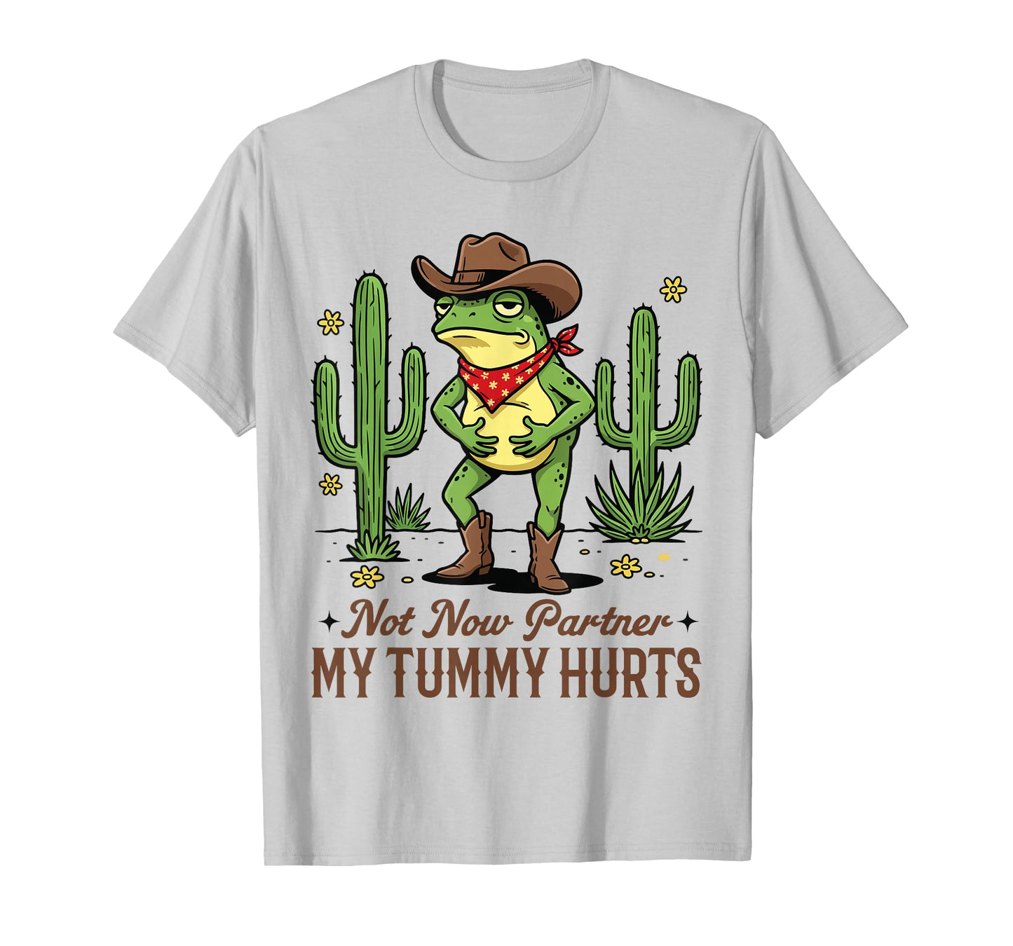 Not Now Partner My Tummy Hurts Funny Cowboy Frog Meme T-Shirt