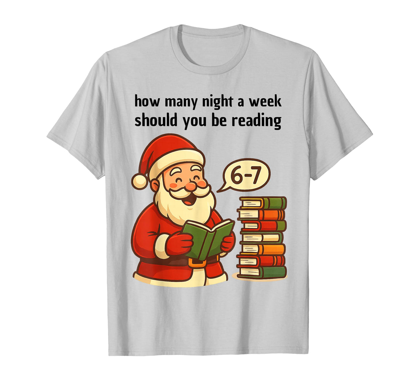 Funny Santa Reading 67 Meme Tee Christmas Teacher Book Lover T-Shirt