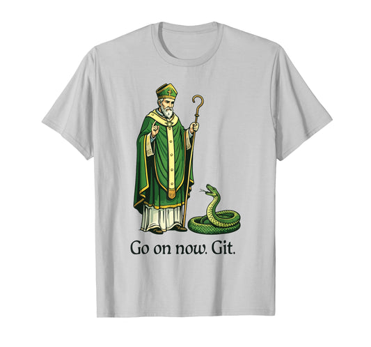 Go On Now Git St Patricks Day Christian Irish Women Men T-Shirt