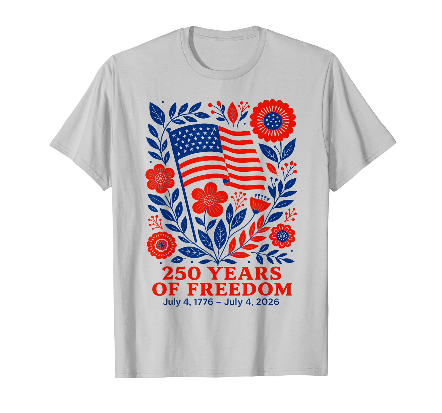 4th of July Patriotic 250th Anniversary 250 Years Freedom T-Shirt
