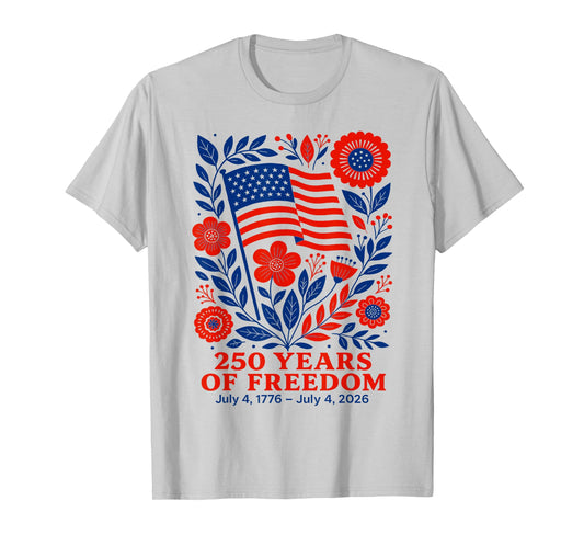 4th of July Patriotic 250th Anniversary 250 Years Freedom T-Shirt