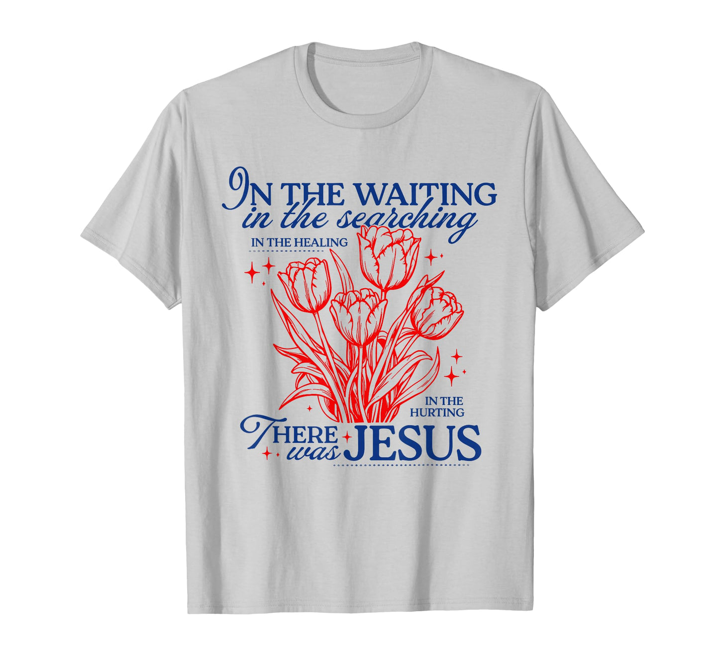 in The Waiting There was Jesus T-Shirt