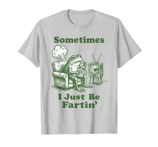 Sometimes I Just Be Fartin Frog Funny Meme Retro Lazy Toad T-Shirt