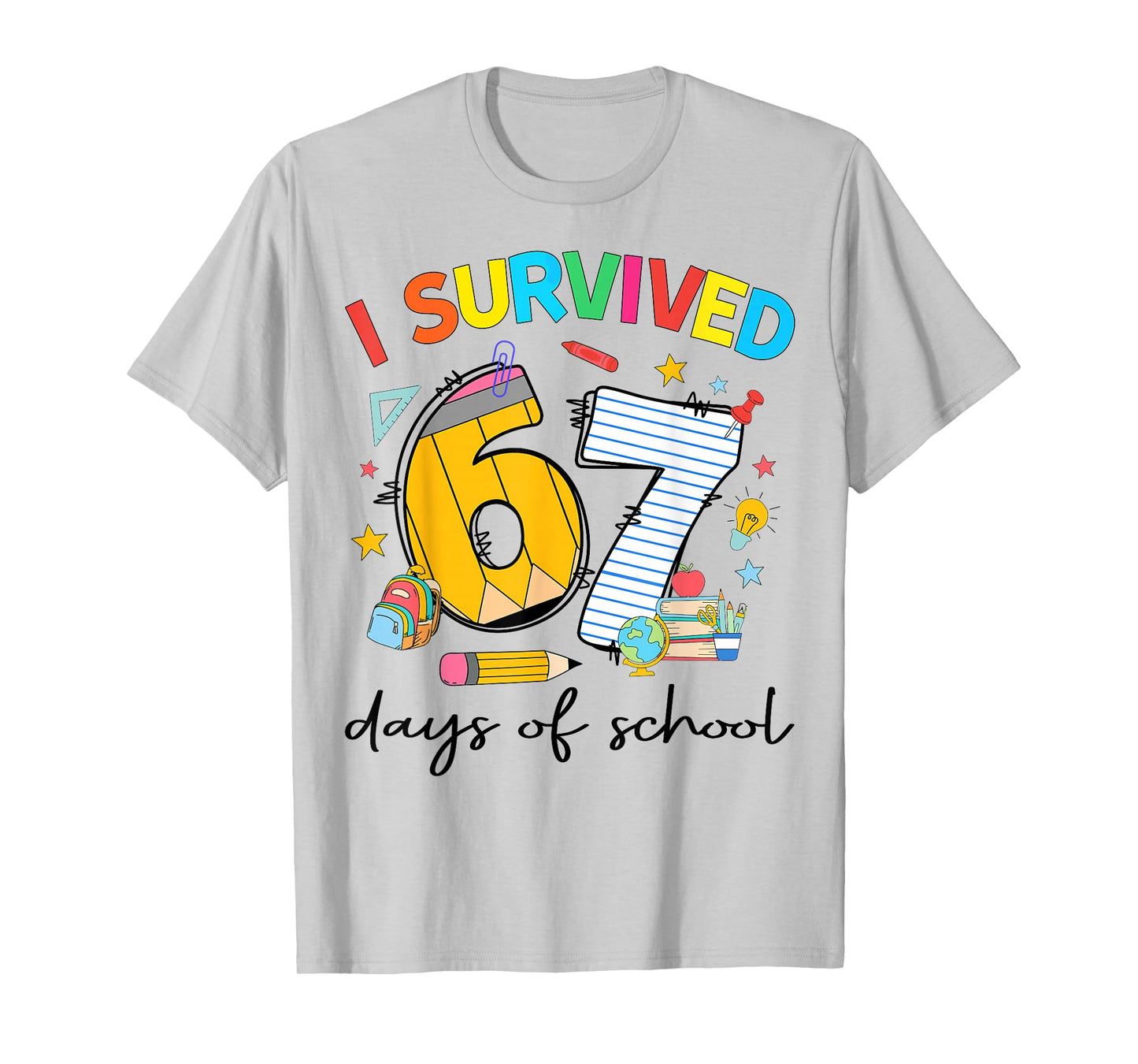 I Survived 67 Days of School Funny Teacher Student Gift T-Shirt
