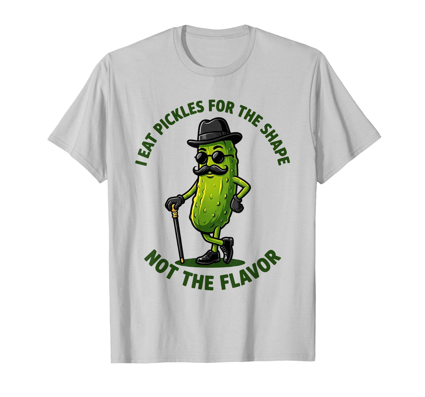 I Eat Pickles for The Shape Not The Flavor Funny Pickle T-Shirt