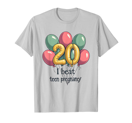 I Beat Teen Pregnancy 20th Birthday T-Shirt