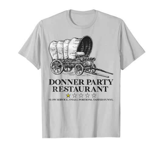 Donner Party Restaurant Review T-Shirt