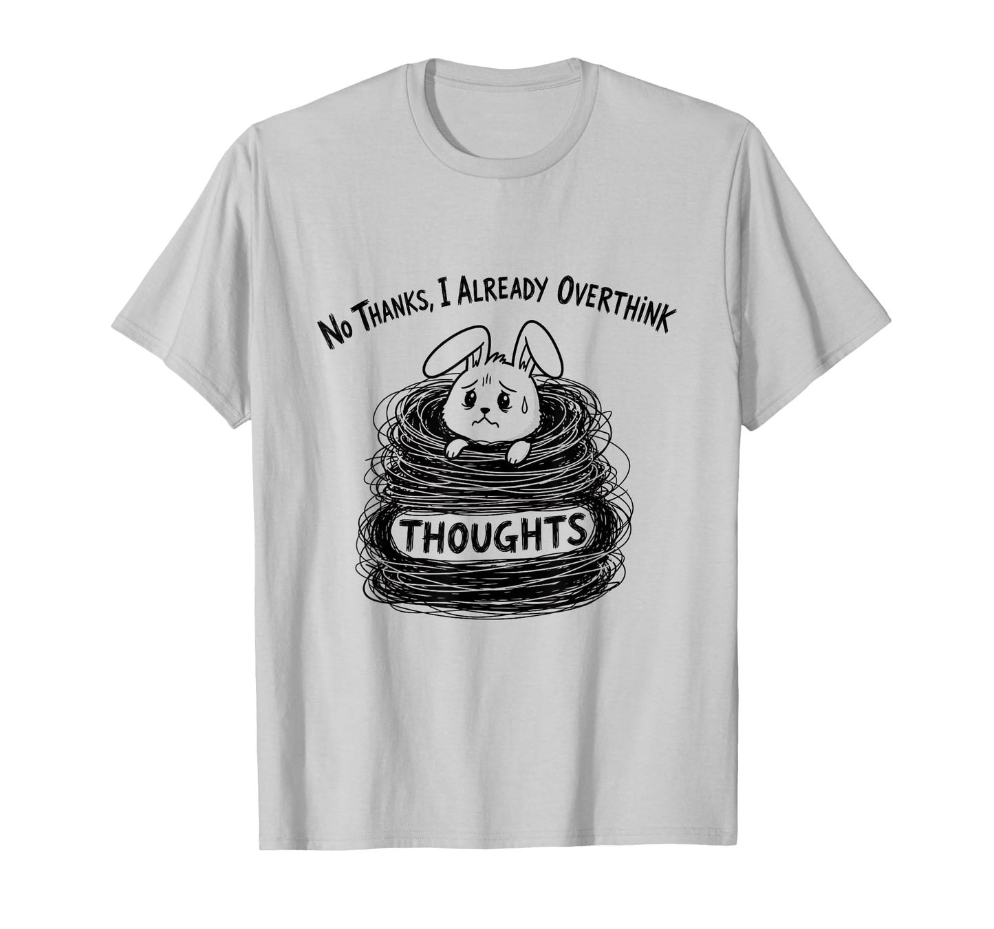 Funny Overthinker Bunny Anxiety Quote Aesthetic Naive Art T-Shirt