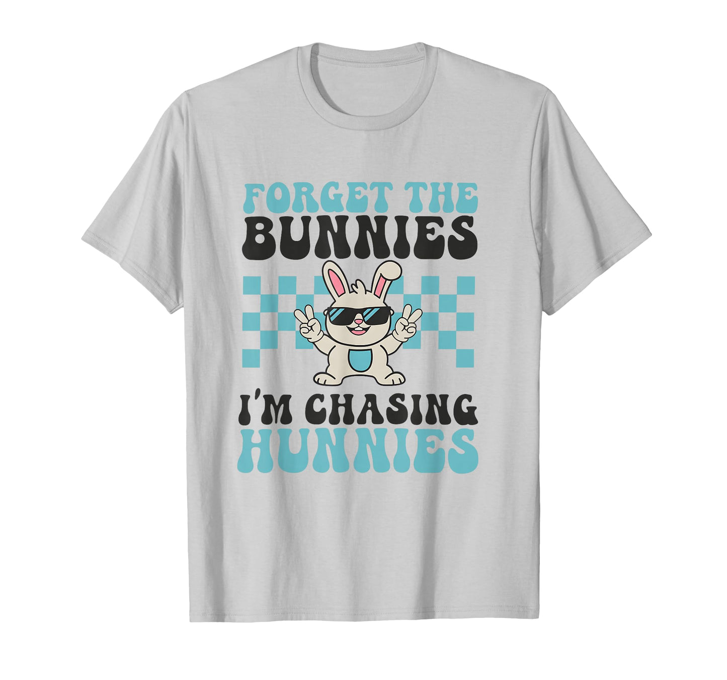 Easter Forget The Bunnies I'm Chasing Hunnies Toddler Boys T-Shirt
