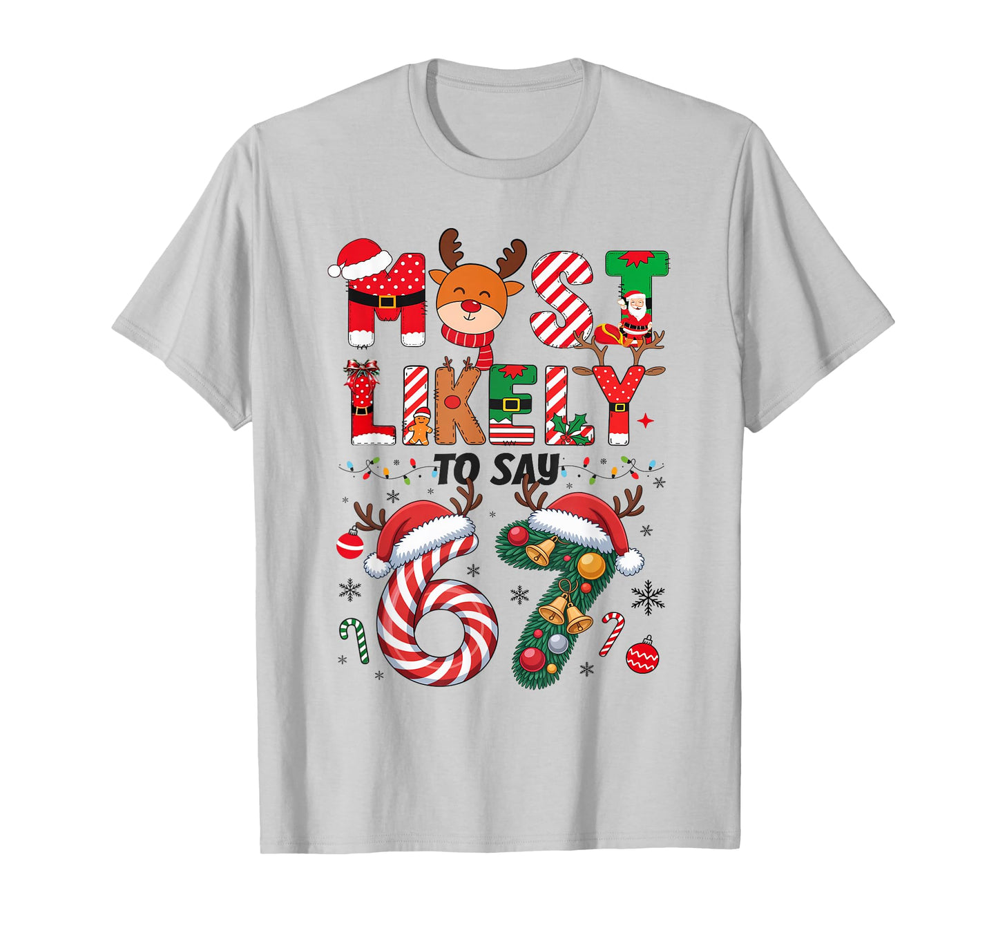 Funny Most Likely to Say 67 Meme Six Seven Santa Christmas T-Shirt