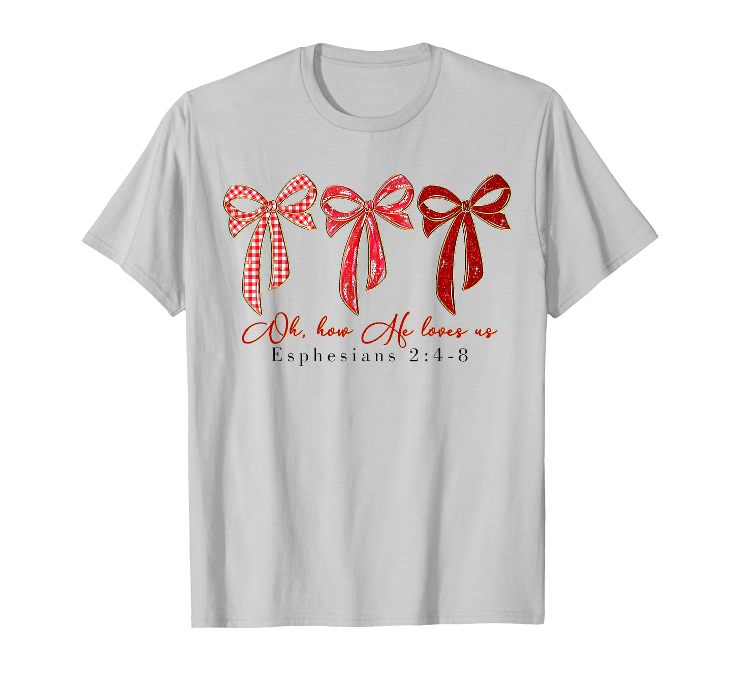Christian Valentine Oh How He Loves Us Coquette Bow Girly T-Shirt