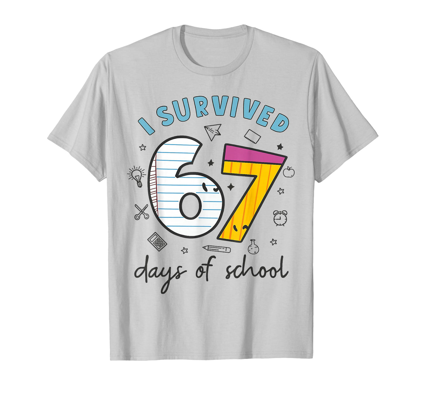 I Survived 67 Days of School Funny 6 7 Meme Teacher Student T-Shirt