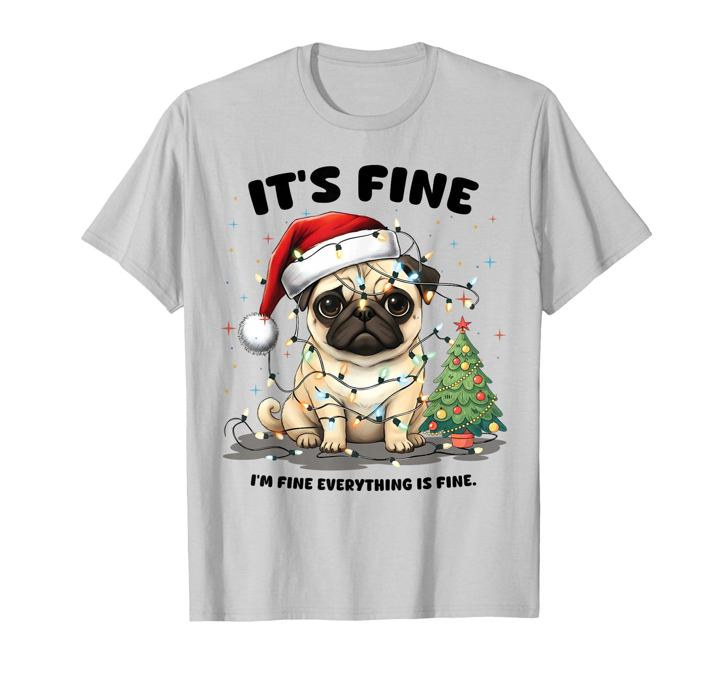 Funny Pug It's Fine I'm Fine Christmas Dog Gifts for Women T-Shirt