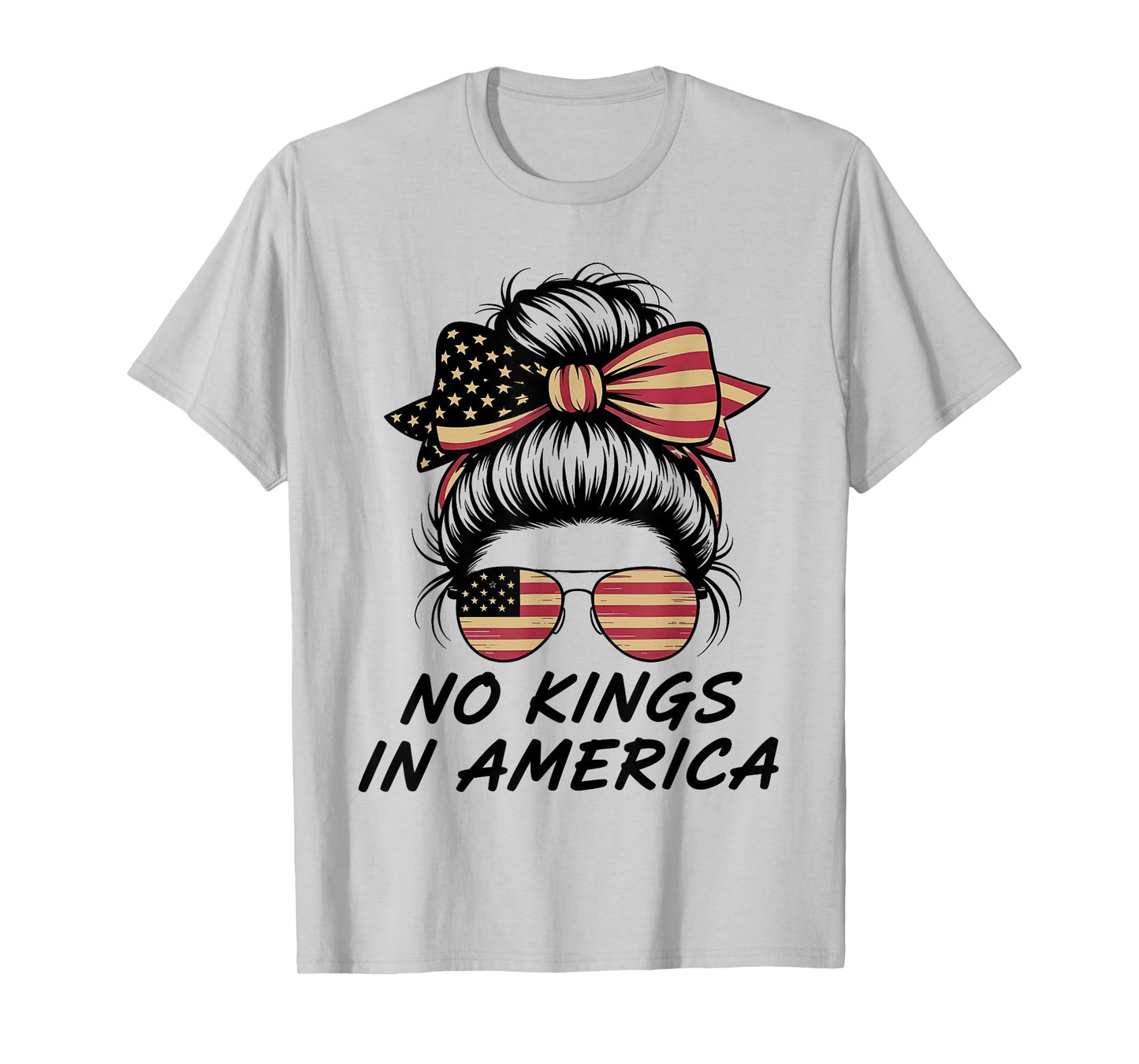 No Kings in America Messy bun USA Flag No Kings T-Shirt