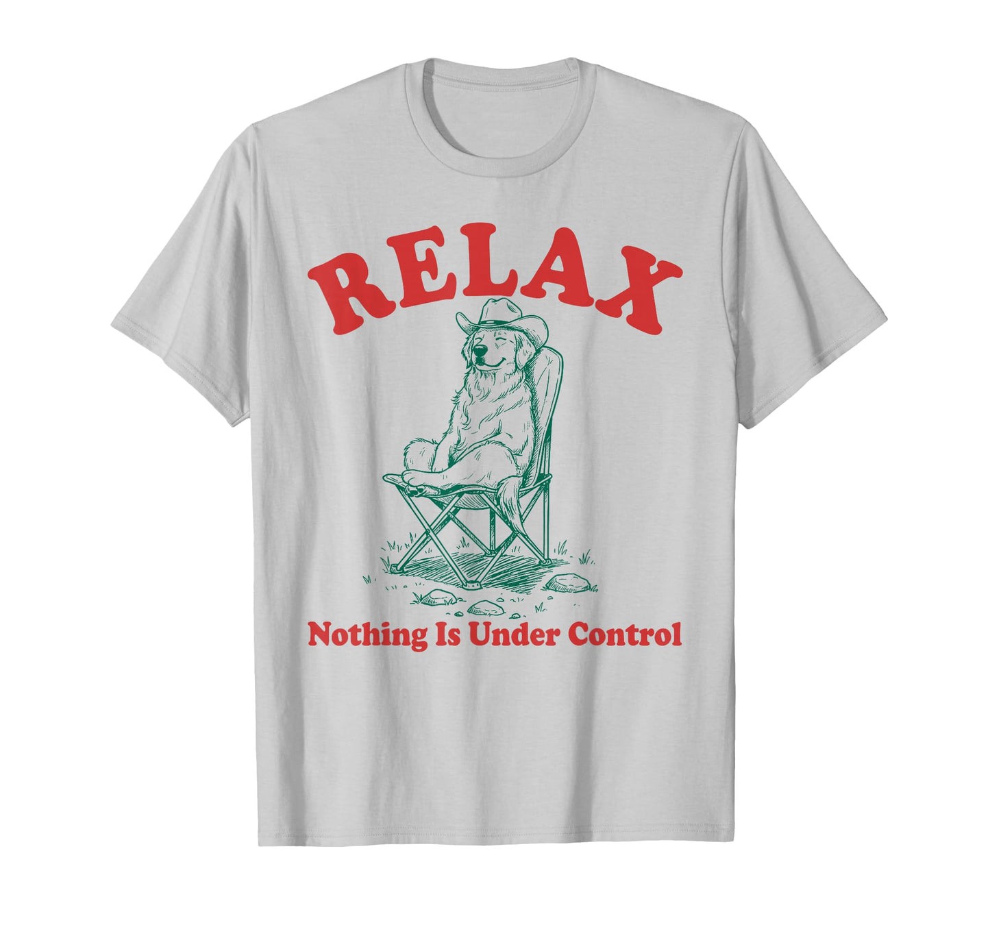 Relax Nothing is Under Control Funny Chill Golden Retriever T-Shirt