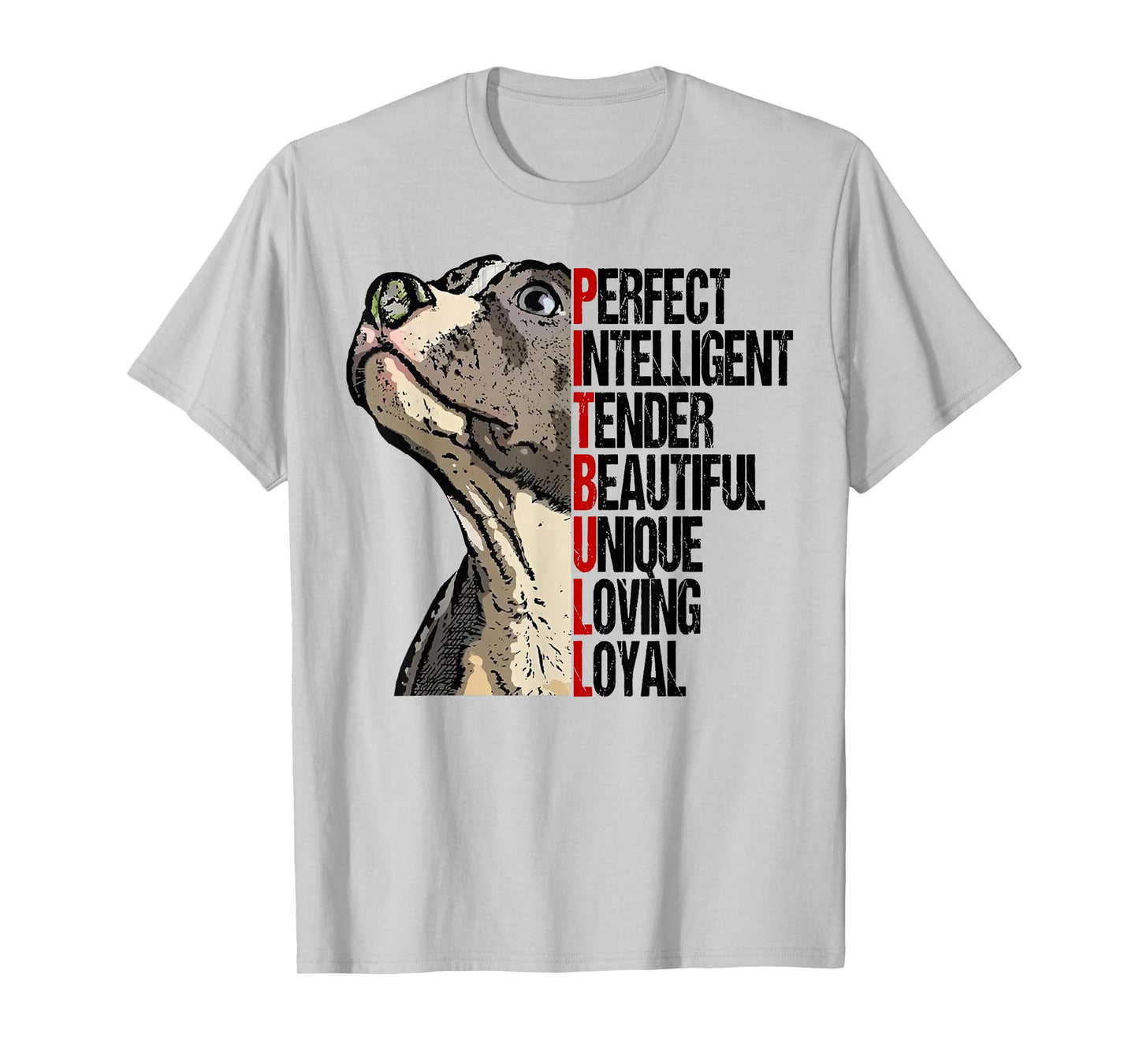 Pitbull Perfect Intelligent Tender Beautiful Unique Loving T-Shirt