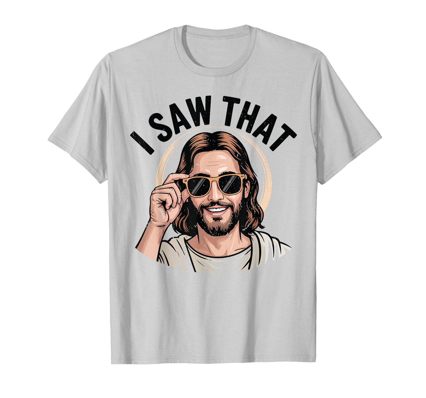 I Saw That Jesus Meme Funny Christian Humor God is Watching T-Shirt
